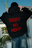 ULTIMATE 26SS SORRY NO MOOD HOODIE